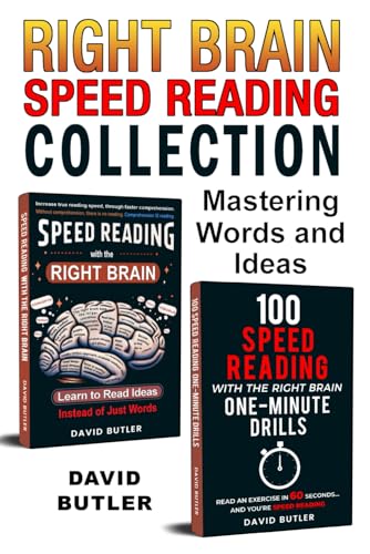 Right Brain Speed Reading Collection: Mastering Words and Ideas ("Speed Reading with the Right Brain" & "100 Speed Reading with the Right Brain One-Minute Drills" Combo) von Independently published